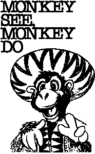 Monkey See Monkey Do